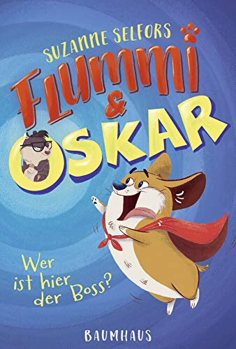 Flummi & Oskar - Wer ist hier der Boss?: Band 1