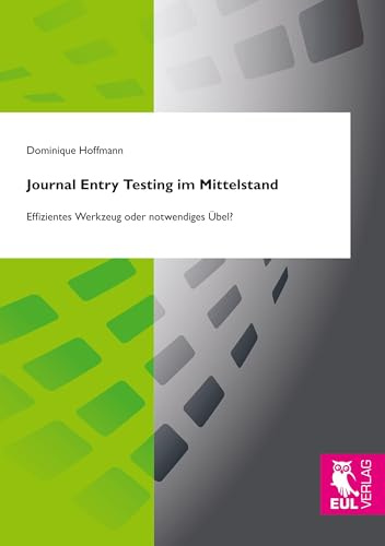 Journal Entry Testing im Mittelstand: Effizientes Werkzeug oder notwendiges Übel?