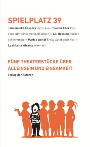 Spielplatz 39: Fünf Theaterstücke über Alleinsein und Einsamkeit