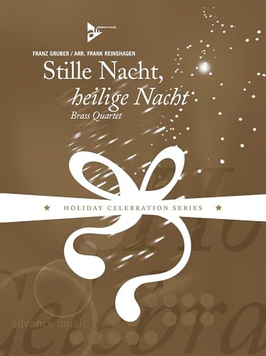 Stille Nacht, heilige Nacht: Trompete I (Flügelhorn), Trompete II (Flügelhorn oder Horn in F), Posaune, Bass-Posaune (Euphonium oder Tuba). Partitur und Stimmen. (Holiday Celebration Series)