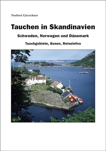 Tauchen in Skandinavien: Schweden, Norwegen, Dänemark: Tauchgebiete, Basen, Reiseinfos