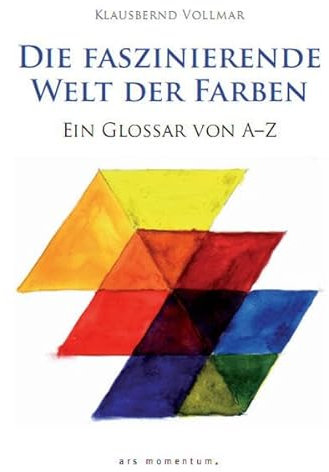 Die faszinierende Welt der Farben: Ein Glossar von A-Z