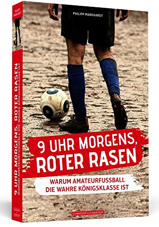9 Uhr morgens, roter Rasen: Warum Amateurfußball die wahre Königsklasse ist