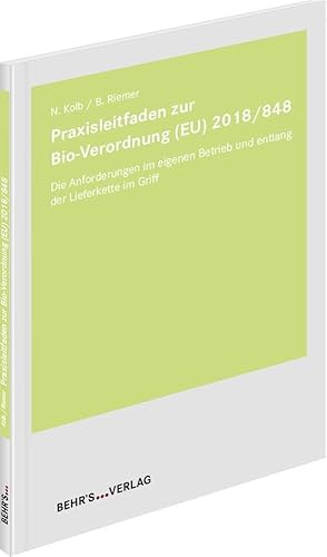 Praxisleitfaden zur Bio-Verordnung (EU) 2018/848: Die Anforderungen im eigenen Betrieb und entlang der Lieferkette im Griff