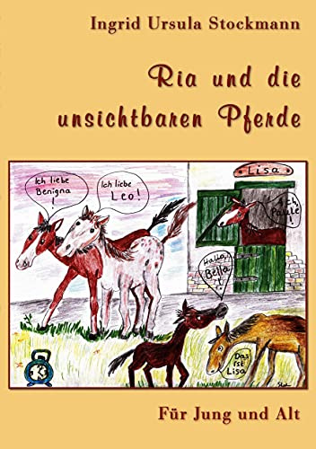 Ria und die unsichtbaren Pferde: Für Jung und Alt