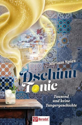 Dschinn Tonic: Tausend und keine Tangergeschichte