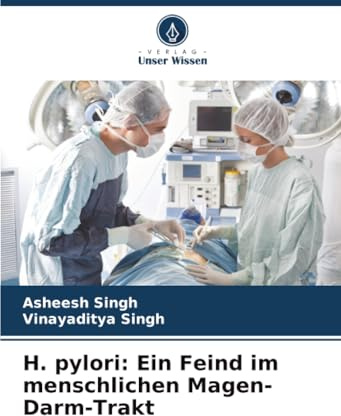 H. pylori: Ein Feind im menschlichen Magen-Darm-Trakt: DE