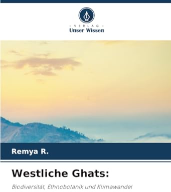 Westliche Ghats:: Biodiversität, Ethnobotanik und Klimawandel