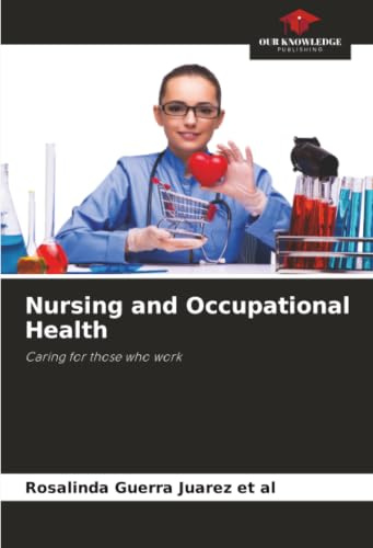 Nursing and Occupational Health: Caring for those who work