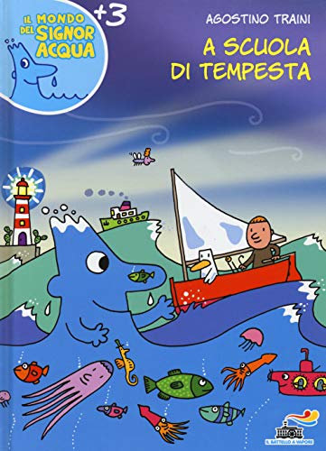 A scuola di tempesta. Ediz. illustrata