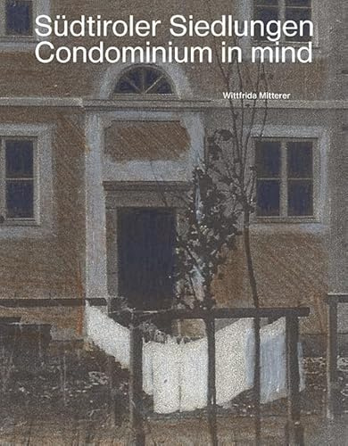 Südtiroler Siedlungen: Condominium in mind