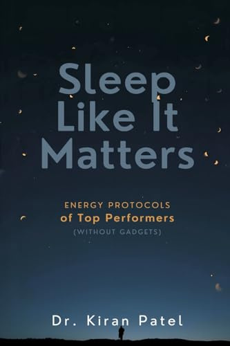 Sleep Like It Matters: Energy Protocols of Top Performers (Without Gadgets)