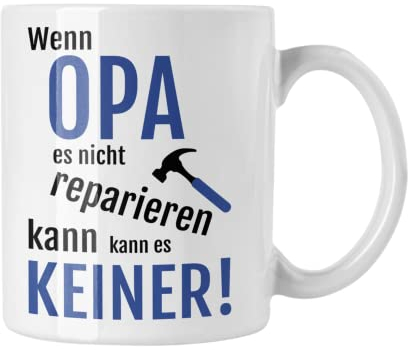 Geschenkeritter Opa Tasse mit Spruch Wenn Opa es nicht reparieren kann kann es keiner