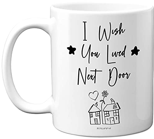 Mug « I Wish You Lived Next Door » – Tasse à café pour elle ou lui, tasses d'amitié pour femme, fille, cadeau de meilleure amie, tasse en céramique, 325 ml, passe au lave-vaisselle