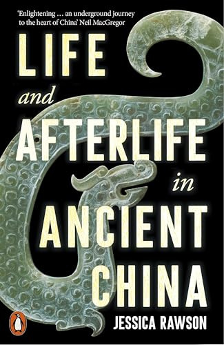 Penguin Press Life and Afterlife in Ancient China.