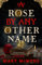 A Rose by Any Other Name