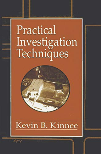 Practical Investigation Techniques (Practical Aspects of Criminal & Forensic Investigations, Band 11)