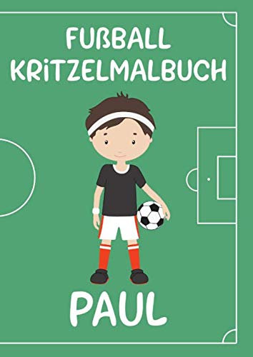 Fußball Kritzelmalbuch PAUL: Personalisiertes DIN A4-Malbuch mit Blankoseiten zum Kritzeln und Malen für Kinder ab 2 Jahren. Softcover.