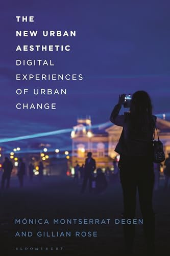 The New Urban Aesthetic: Digital Experiences of Urban Change