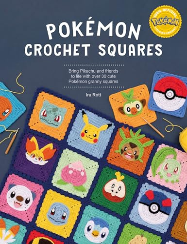 PokeMon Crochet Squares: Bring Pikachu and Friends to Life with Over 30 Cute Pokémon Granny Squares (PokéMon Crafts)