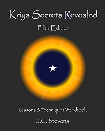 Kriya Secrets Revealed: Complete Lessons and Techniques