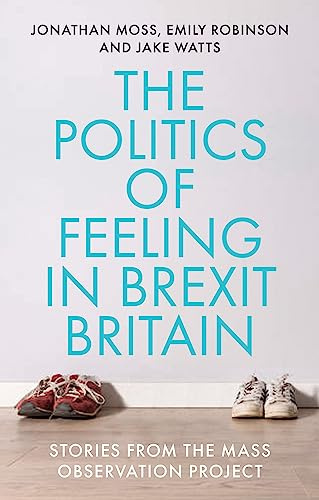 The politics of feeling in Brexit Britain: Stories from the Mass Observation Project