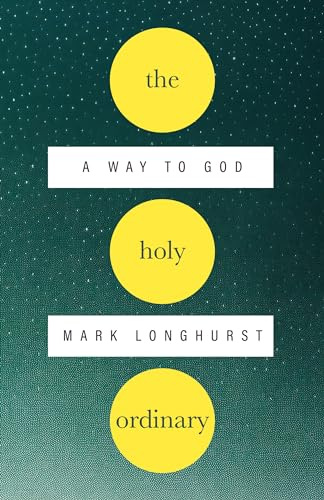 The Holy Ordinary: A Way to God