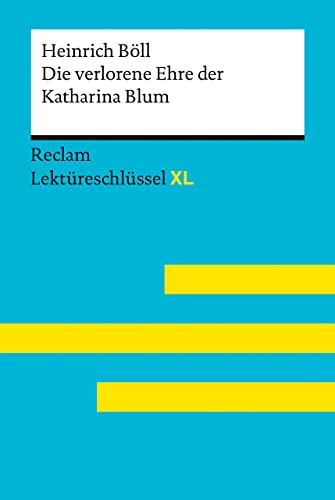 Die verlorene Ehre der Katharina Blum von Heinrich Böll: Lektüreschlüssel mit Inhaltsangabe, Interpretation, Prüfungsaufgaben mit Lösungen, ... – Völkl, Bernd – Lektüreschlüssel – 15551
