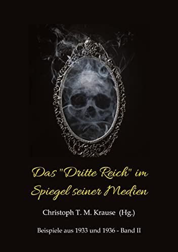 Das Dritte Reich im Spiegel seiner Medien: Beispiele aus 1933 und 1936 - Band II