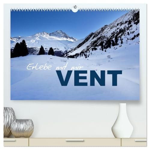 Erlebe mit mir Vent (hochwertiger Premium Wandkalender 2026 DIN A2 quer), Kunstdruck in Hochglanz: Eine wunderschöne Winterlandschaft in den Bergen. (CALVENDO Natur)