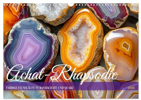 Achat-Rhapsodie - Farbige Flussläufe in Bandachaten und Quarz (Wandkalender 2026 DIN A3 quer), CALVENDO Monatskalender: Halbedelstein Achte - Eine ... aus Stein und Farbe (CALVENDO Wissenschaft)