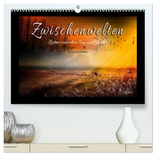 Zwischenwelten, Zeiten zwischen Tag und Nacht (hochwertiger Premium Wandkalender 2026 DIN A2 quer), Kunstdruck in Hochglanz: Folgen Sie dem ... Licht und zauberhafte Farben (CALVENDO Kunst)