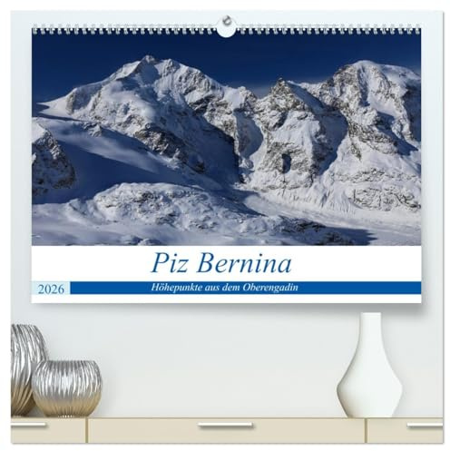 Piz Bernina - Höhepunkte aus dem Oberengadin (hochwertiger Premium Wandkalender 2026 DIN A2 quer), Kunstdruck in Hochglanz: Bezaubernde Berg- und ... Viertausdender der Ostalpen (CALVENDO Natur)