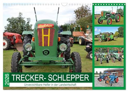 TRECKER-SCHLEPPER. Unverzichtbare Helfer in der Landwirtschaft (Wandkalender 2026 DIN A3 quer), CALVENDO Monatskalender: Tolle Eindrücke historischer Landmaschinen (CALVENDO Mobilitaet)