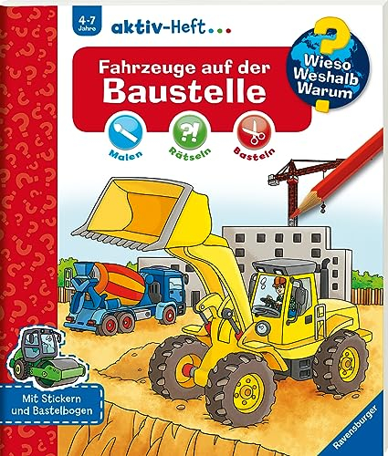 Wieso? Weshalb? Warum? aktiv-Heft - Fahrzeuge auf der Baustelle (Malen, rätseln, basteln ab 4 Jahre - mit Stickern und Bastelbogen): Mit Stickern und Bastelbogen. Malen, Rätseln, Basteln