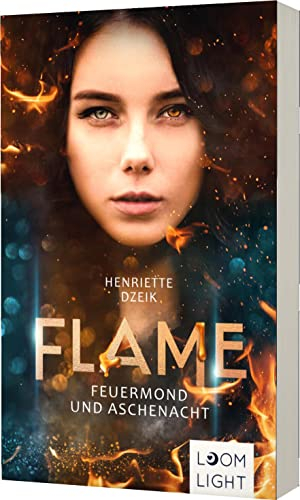 Flame 1: Feuermond und Aschenacht: Spannende Götter-Fantasy um eine gefährliche Liebe (1)
