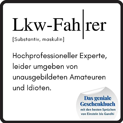 Lkw-Fahrer: Das geniale Geschenkbuch mit den besten Sprüchen von Einstein bis Gandhi