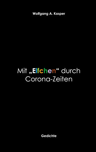 Mit Elfchen durch Corona-Zeiten: Gedichte