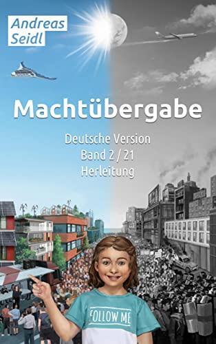 Machtübergabe - Herleitung: Band 2/21 Deutsche Version (Machtübergabe - Deutsche Version)