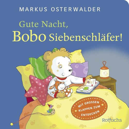 Gute Nacht, Bobo Siebenschläfer!: Liebevolles Pappbilderbuch zum Einschlafen und Vorlesen für Kinder ab 2