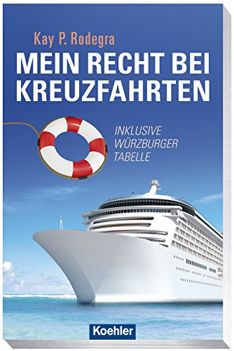 Mein Recht bei Kreuzfahrten: Inklusive Würzburger Tabelle