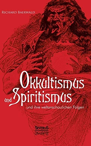 Okkultismus und Spiritismus und ihre weltanschaulichen Folgen
