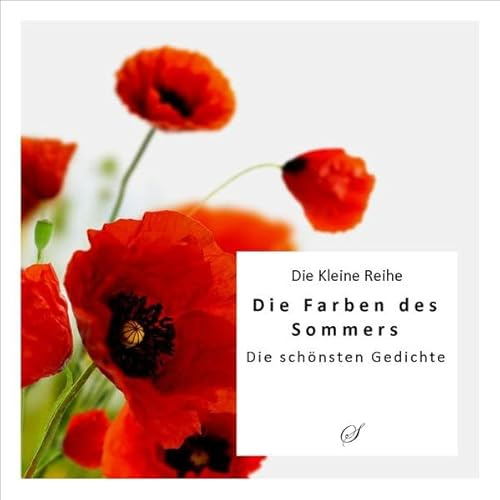 Die Kleine Reihe Bd. 31: Die Farben des Sommers: Die schönsten Gedichte