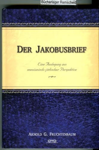 Der Jakobusbrief: Eine Auslegung aus messianisch-jüdischer Perspektive
