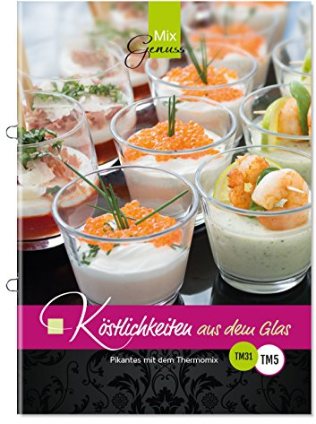 Köstlichkeiten aus dem Glas: Pikantes mit dem Thermomix