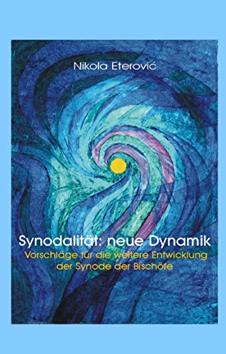 Synodalität: neue Dynamik: Vorschläge für die weitere Entwicklung der Synode der Bischöfe