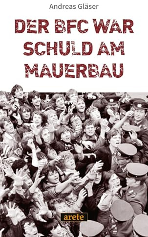Der BFC war schuld am Mauerbau
