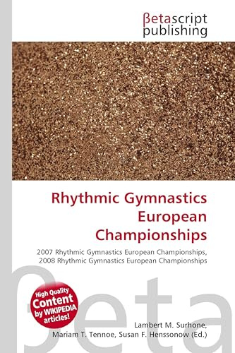 Rhythmic Gymnastics European Championships: 2007 Rhythmic Gymnastics European Championships, 2008 Rhythmic Gymnastics European Championships