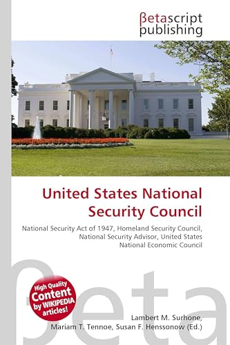 United States National Security Council: National Security Act of 1947, Homeland Security Council, National Security Advisor, United States National Economic Council