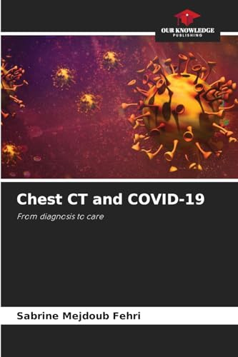 Chest CT and COVID-19: From diagnosis to care